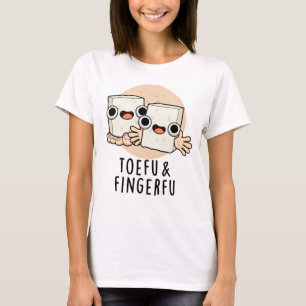 Toefu Fingerfu Funny Food Tofu Pun T Shirt