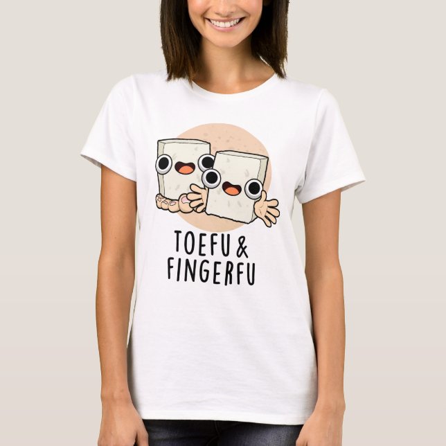 Toefu Fingerfu Funny Food Tofu Pun T Shirt (Framsida)