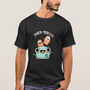 Toes-ully Funny Toe Pun T Shirt