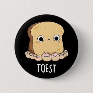 Toest Funny Toast with Toes Pun Mörk BG Knapp