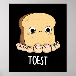 Toest Funny Toast with Toes Pun Mörk BG Poster