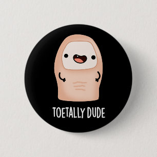 Toetally Boy Funny Big Toe Pun Mörk BG Knapp