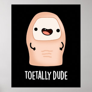 Toetally Boy Funny Big Toe Pun Mörk BG Poster