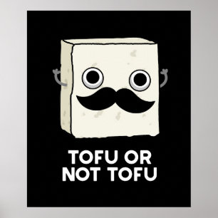 Tofu eller inte Tofu Funny Shakespeare Pun Mörk BG Poster