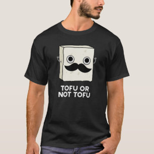 Tofu eller inte Tofu Funny Shakespeare Pun Mörk BG T Shirt