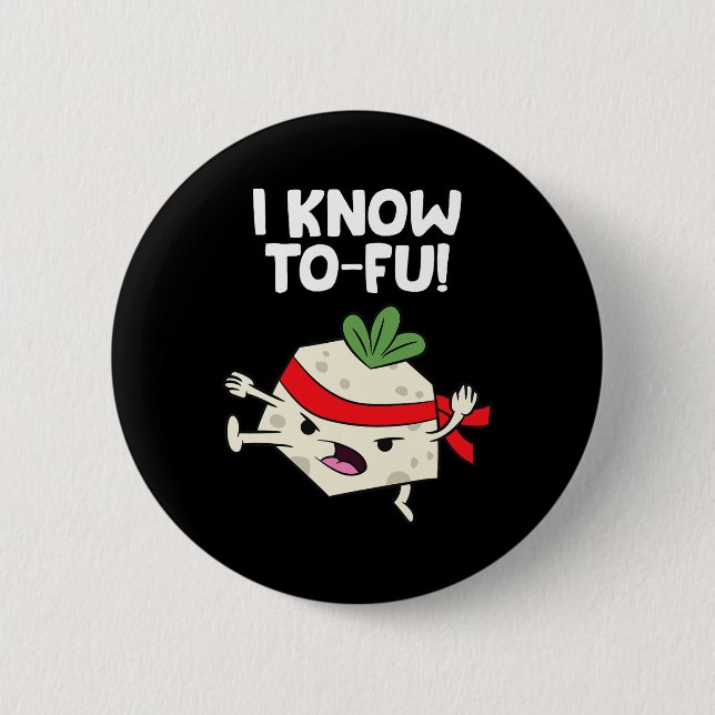 Tofu Vegan I Know Karate Tofu Kung fu Tofu Knapp (Framsida)
