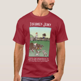 Tofurkey Jerky Maroon Manar-Shirt T Shirt