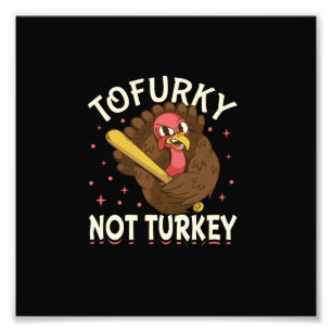 Tofurky not turkey fototryck