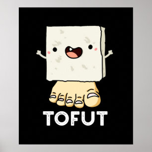 Tofut Funny Tofu Pun Mörk BG Poster