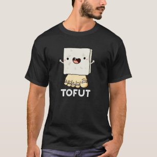 Tofut Funny Tofu Pun Mörk BG T Shirt