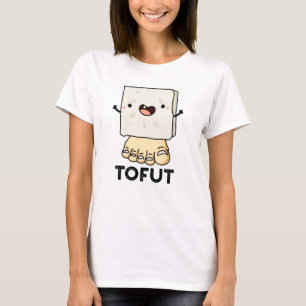 Tofut Funny Tofu Pun T Shirt