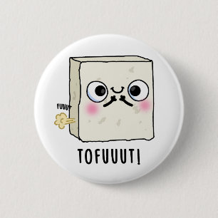 Tofuuut Funny Farting Tofu Pun Knapp