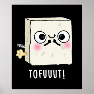 Tofuuut Funny Farting Tofu Pun Mörk BG Poster