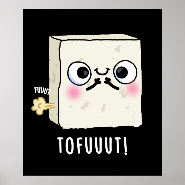 Tofuuut Funny Farting Tofu Pun Mörk BG Poster (Framsidan)