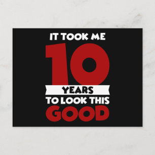 Tog mig 10 år att se så här bra ut 10-årsdag vykort