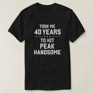 Tog mig 40 år att nå min absoluta snygghet t shirt