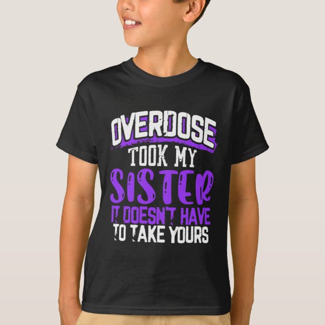 Tog min syster Det behöver inte ta din  T Shirt (Framsida)