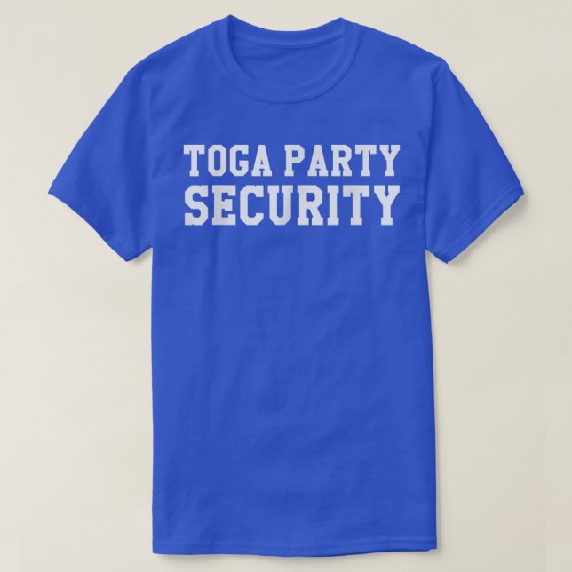 Toga Party Security Funny College Frat Costume  T Shirt (Design framsida)
