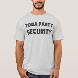 Toga Party Security T Shirt