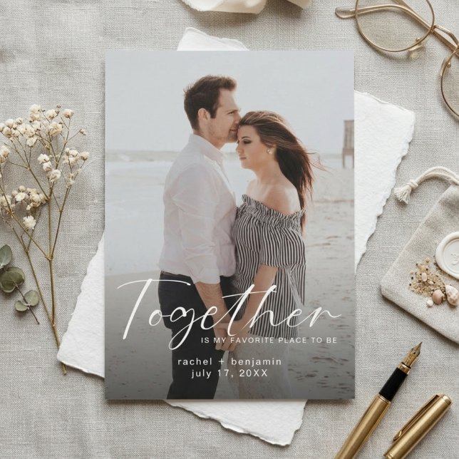 Together is my Favorite Place Photo Engagement  (Together is my favorite place to be- Save the date card)