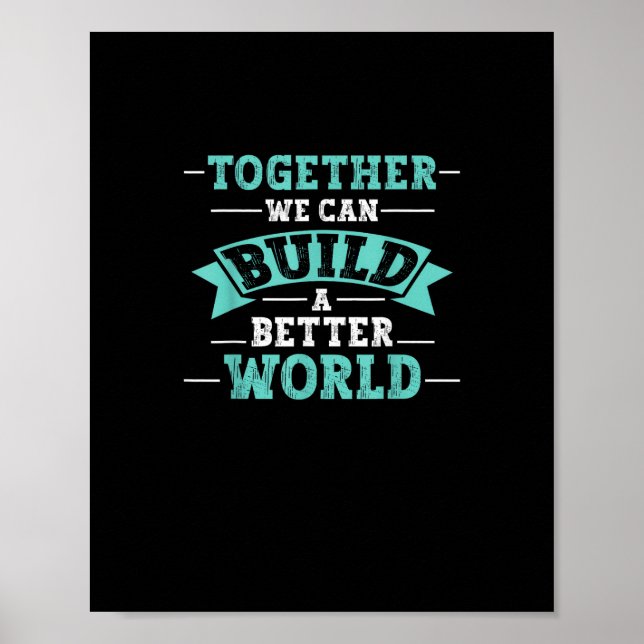 Together We Can Build A Better World Unity Message Poster (Framsidan)