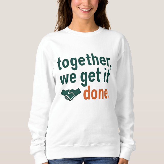 Together, We Get It Done T Shirt (Framsida)