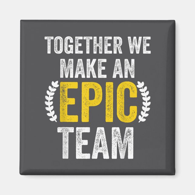 Together We Make An Ec Team - Awesome Coworkers Te Magnet (Framsidan)