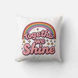 Together We Shine – Rainbow Retro Pride Quote Kudde