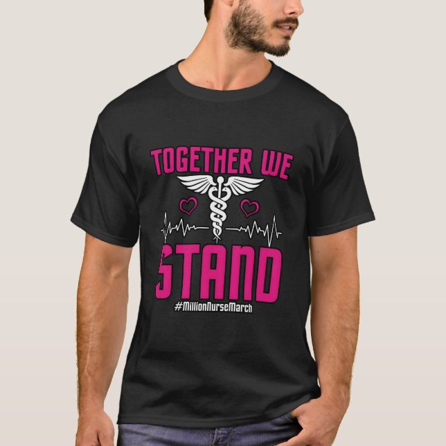 Together We Stand Million Nurse March May 12 2022 T Shirt (Framsida)