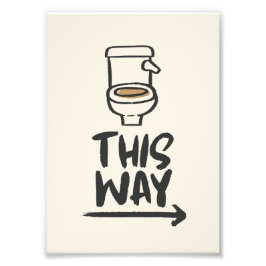 Toilet Break det här sättet - Lustigt badrumsorien Fototryck