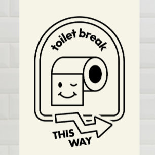 Toilet Break det här sättet - Lustigt badrumsorien Fototryck