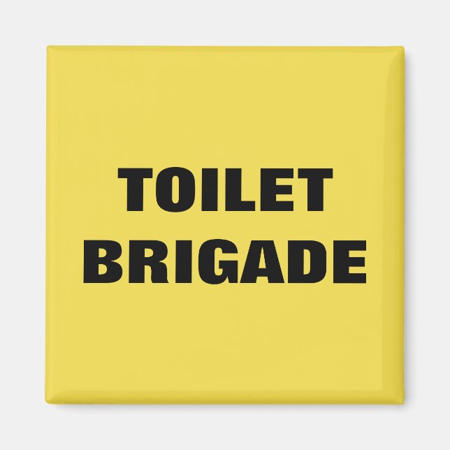 TOILET BRIGADE MAGNET (Framsidan)