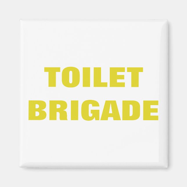 TOILET BRIGADE MAGNET (Framsidan)