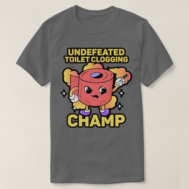 Toilet Clogg Champ 3 utan motstycke T Shirt (Design framsida)