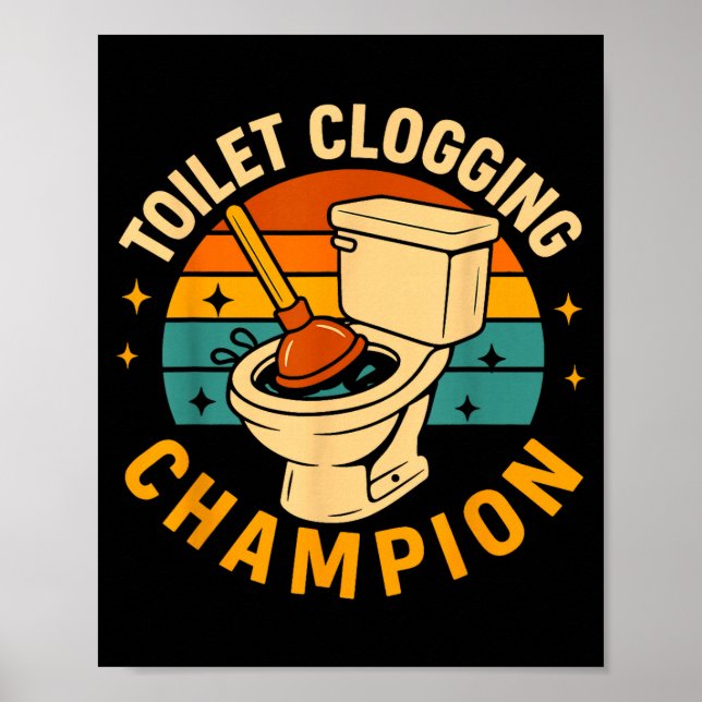 Toilet Clogging Chamon Funny Bathroom Clogger Quot Poster (Framsidan)