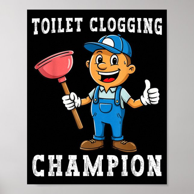 Toilet Clogging Chamon Funny Plumber Humor Joke Da Poster (Framsidan)