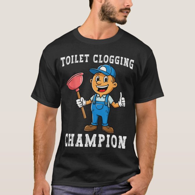 Toilet Clogging Chamon Funny Plumber Humor Joke Da T Shirt (Framsida)