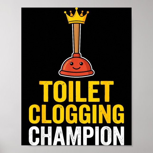 Toilet Clogging Chamon Funny Toilet Clogger Quote  Poster (Framsidan)