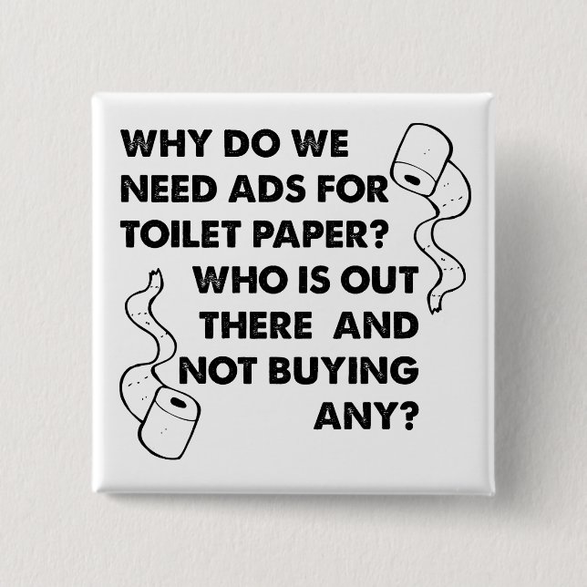 Toilet Papper Ads Funny Button Badge Knapp (Framsida)