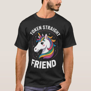 Token hetero vän enhörning gay HBTQ stolthet allie T Shirt