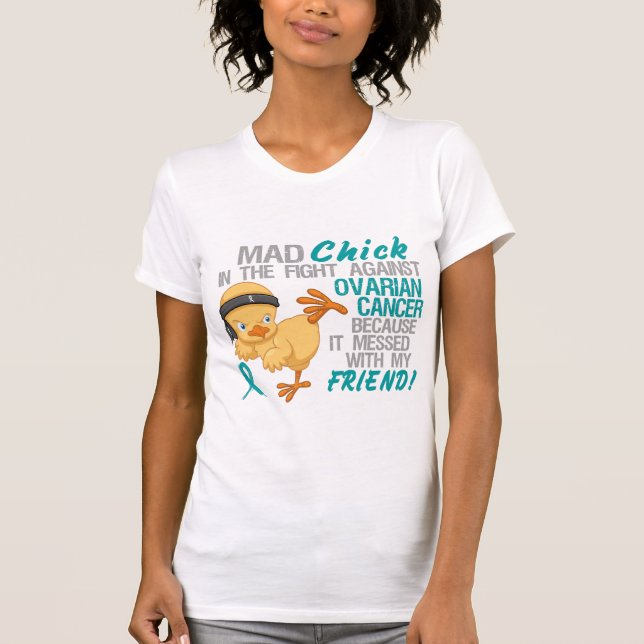 Tokig chick röra med Ovarian cancer för vän 3 Tee Shirt (Framsida)