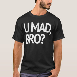 TOKIG U, BRO? ORIGINAL TEE