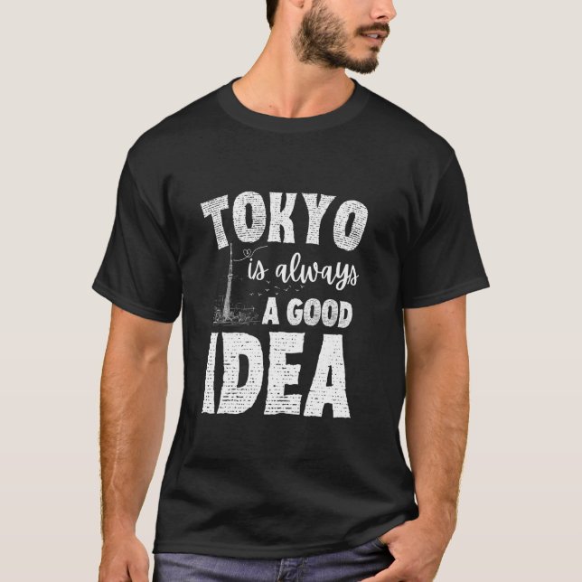 Tokyo är alltid en Bra idea japansk Souvenir Toki T Shirt (Framsida)