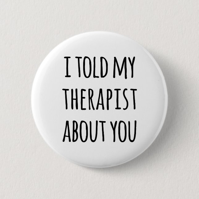 Told My Therapist Funny Citote Knapp (Framsida)