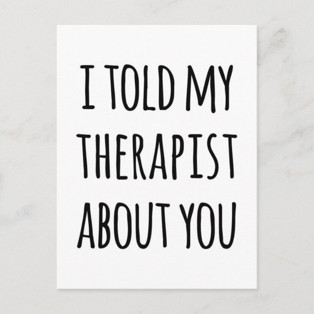 Told My Therapist Funny Citote Vykort (Framsida)