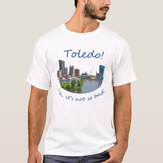 Toledo! Ehh är den inte så dåligan T-shirt (Framsida)