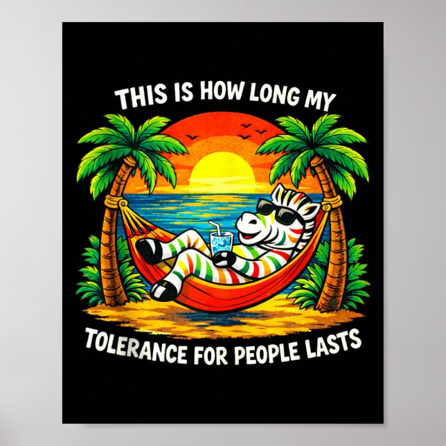 Toleransen för människor varar så länge rolig zebr poster (Framsidan)