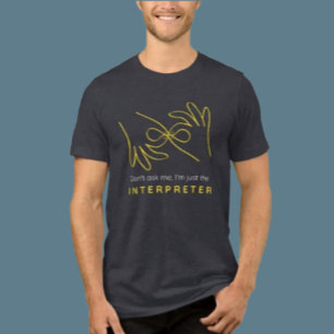 Tolk Humor ASL T-shirt – Fråga Mig Inte