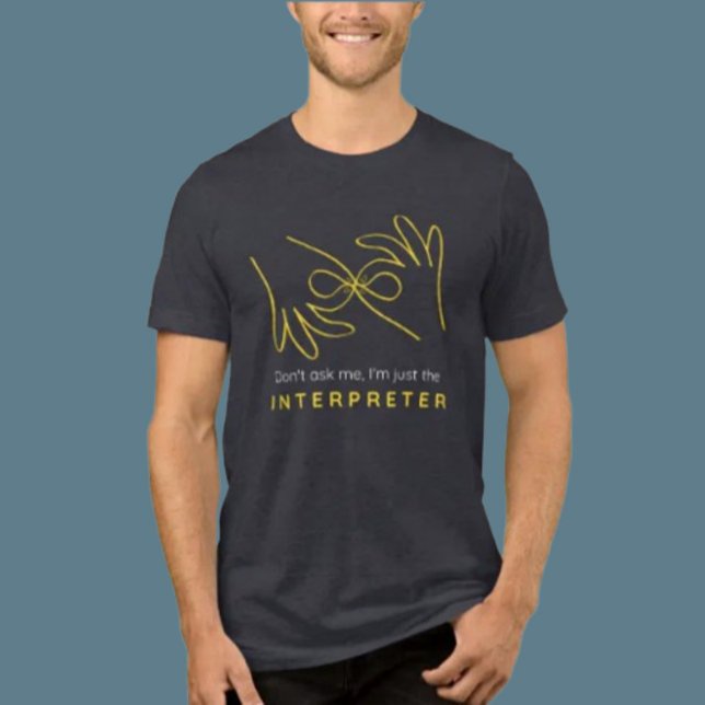 Tolk Humor ASL T-shirt – Fråga Mig Inte (Skapare uppladdad)