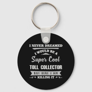 Toll Collector Killing It Funny Novelty Nyckelring